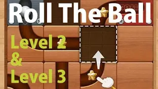 Roll the ball game  - Level 2 and level 3 | Walkthrough 2017