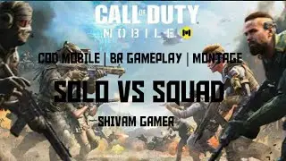 COD MOBILE | BR GAMEPLAY | SOLO vs SQUAD  | MONTAGE