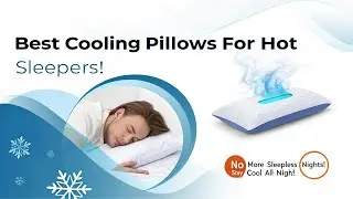 Top 5 Best Cooling Pillows for Hot Sleepers Reviews in 2025
