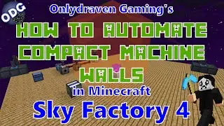 Minecraft - Sky Factory 4 - Как автоматизировать создание компактных стен машин