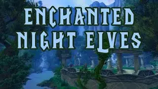 Enchanted Night Elves - World of Warcraft Legion Music