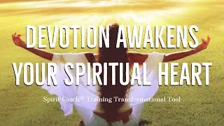 Devotion Awakens The Spiritual Heart