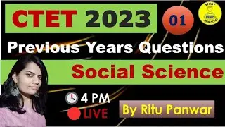 01|Social Science Previous Years Questions for CTET & STETs|CTET July 2023