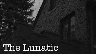 The Lunatic - Horror Short Film