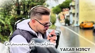 YAKAR M3RCY - CEHENNEMDE MAHZEN 