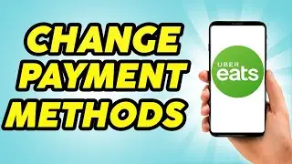 How to Change Payment Method on Uber Eats - 2024