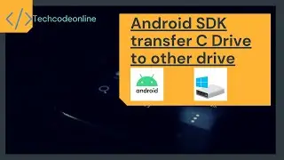 Android Studio | Easy step to Transfer SDK from C Drive to another drive (D/E/F)