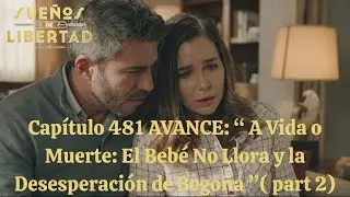 Capítulo 481 AVANCE: “ A Vida o Muerte: El Bebé No Llora y la Desesperación de Begoña ”( part 2)