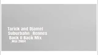 Tarik and Djamel Suburbahn Rennes Back II Back Mix