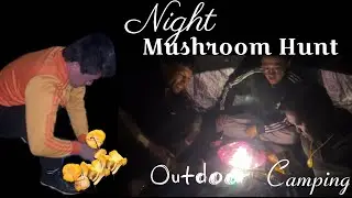 Creepy Night mushroom Hunting #camping #bhutan #nature @BhutaneseDreamer @PhuntshokSonam 
