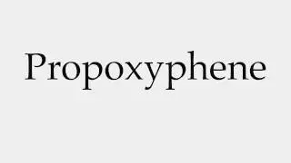 How to Pronounce Propoxyphene
