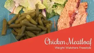 Weight Watchers Freestyle | Low Point Dinner | Chicken Meatloaf