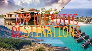 Top 10 Exotic/Honeymoon Destinations In The World|2020