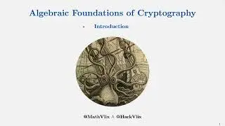 Algebraic Foundations of Cryptography - Introduction