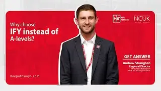 Why Choose International Foundation Year (IFY) Over A-Levels? | Benefits of IFY | MIE Pathways