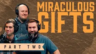 What Does The Bible Say About Miraculous Gifts: Part Two | S2E13 - The Authentic Christian Podcast