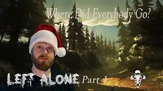 Where Did Everybody Go? Left Alone: Part 1