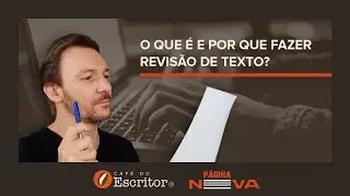 O que é e por que fazer Revisão de Texto?