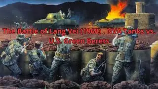The Battle of Lang Vei , NVA Tanks vs. U.S. Green Berets