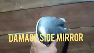 Side Mirror- Repair the damage Side Mirror.