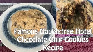 Secret Recipe of Doubletree Hotel Famous Chocolate Chip Cookie Revealed/Yummy Cookies Recipe