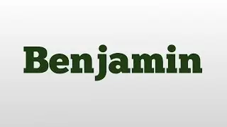 Benjamin meaning and pronunciation