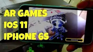 IOS 11 AR GAMES ON IPHONE 6S