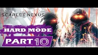 SCARLET NEXUS  Walkthrough Part 10 HARD MODE [PC]  - No commentary