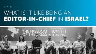 Israeli Panel of Editors-in-Chief | #PressFreedomCon21