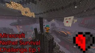 Minecraft Nether Survival Challenge Ep 1 And So It Begins!