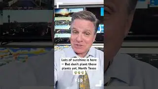 Lots of sunshine is here &mdash; But don&rsquo;t plant those plants yet, North Texas!