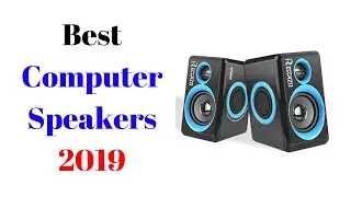 The Best Computer Speakers 2019 - Improve the desktop experience