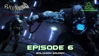 Batman: Arkham City &ndash; Solomon Grundy | Episode 6
