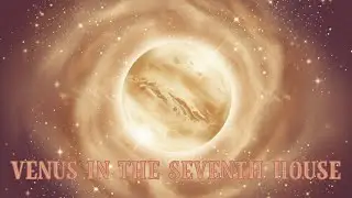 Venus in the 7th House - Subliminal Affirmations for Birth Chart Alchemy
