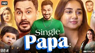 Single Papa (2025) Movie | Kunal Kemmu | Ankur Rathee | Prajakta Koli | Full Story Breakdown  Review