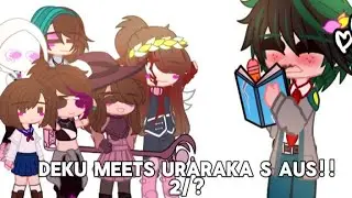 DEKU MEETS URARAKAS AUS!!!//izuocha//oroginal//special3k+//gacha_club///izuochagacha///💚💖//pt2/?