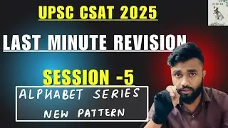 LAST MINUTE REVISION | SESSION - 5 | ALPHABET SERIES | UPSC CSAT 2025| Aptitude With Avishek Sinha |