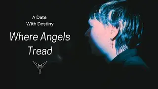 A Date With Destiny - Where Angels Tread (Official Music Video)