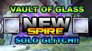 DESTINY NEW VAULT OF GLASS SOLO GLITCH- HOW TO BUILD THE SPIRE SOLO