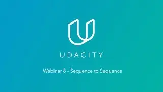Webinar 8 - Sequence to Sequence