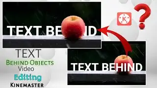 How to edit text behind objects in kinemaster || Part 2 || Editing Tutorial in Hindi