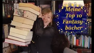 Top 10 Fantasy Bücher | Meine absoluten Lieblinge im Ranking || 2023