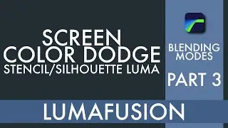 Blending Modes (Part 3) - Screen, Color Dodge, Stencil Luma, and Silhouette Luma