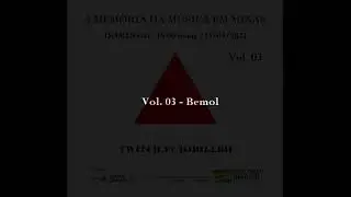 A Mem&oacute;ria da M&uacute;sica em Minas - Vol. 03 - Bemol