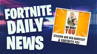 STEUERN WIR DEN ROBOTER?! & FORTBYTE #21 - Fortnite Daily News (16 Juli 2019)
