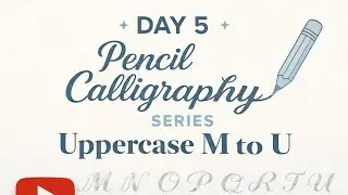 ✨ Day 5 | Pencil Calligraphy Series | Lowercase Letters (M to U)