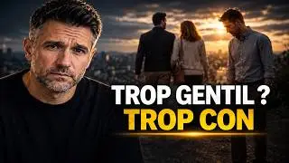 TROP GENTIL ? Pourquoi &ccedil;a NE MARCHE PAS avec les FEMMES !