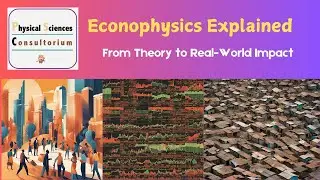 Econophysics Explained: From Theory to Real-World Impact | PSC Outreach