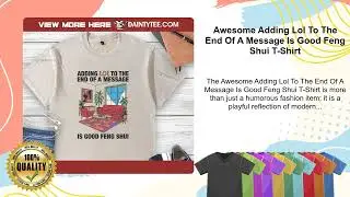 Awesome Adding Lol To The End Of A Message Is Good Feng Shui T-Shirt