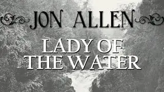 Jon Allen - Lady of the Water (Official Audio)